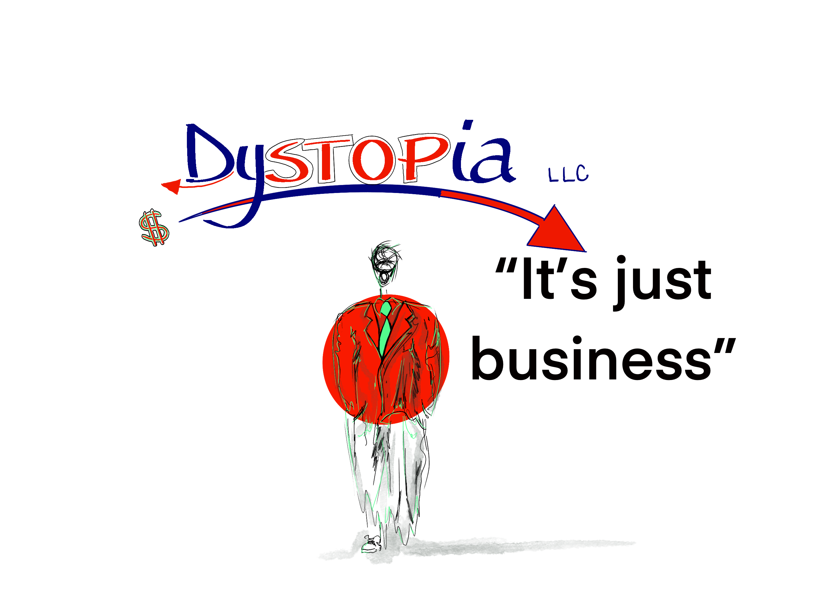 Dystopia LLC - It's just business